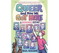 Queer and How We Got Here : A (Personal) History