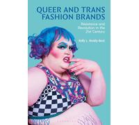 Queer and Trans Fashion Brands: Resistance and Revolution in the 21st Century