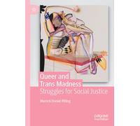 Queer and Trans Madness: Struggles for Social Justice