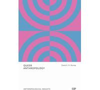Queer Anthropology : Anthropological Insights