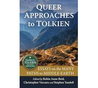 Queer Approaches to Tolkien: Essays on the Many Paths to Middle-earth (Studies in Tolkien)