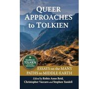 Queer Approaches to Tolkien: Essays on the Many Paths to Middle-earth (Studies in Tolkien)