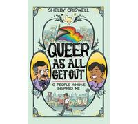Queer As All Get Out : 10 People Who've Inspired Me