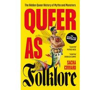 Queer as Folklore: The Hidden Queer History of Myths and Monsters