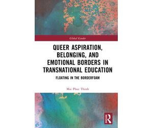 Queer Aspiration and Emotional Borders in Transnational Education