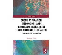 Queer Aspiration, Belonging, and Emotional Borders in Transnational Education : Floating in the Borderfoam