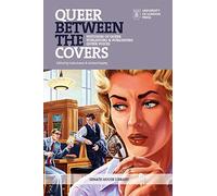 Queer Between the Covers: Histories of Queer Publishing and Publishing Queer Voices (Open access titles)