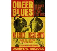 Queer Blues: The Hidden Figures of Early Blues Music - A Guardian Best Book of 2023