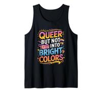 Queer But Not Into Bright Colors Quote Tank Top