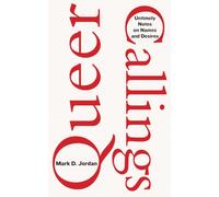 Queer Callings : Untimely Notes on Names and Desires