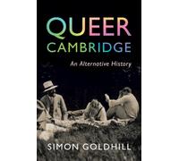 Queer Cambridge : An Alternative History