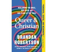 Queer & Christian : Reclaiming the Bible, Our Faith, and Our Place at the Table