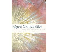 Queer Christianities: Lived Religion in Transgressive Forms