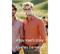 Queer Confessions: A gay man's story