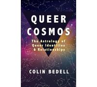 Queer Cosmos: The Astrology of Queer Identities & Relationships