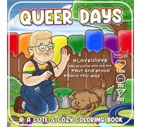 Queer Days: A Cozy Pride Coloring Book for Adults & Teens with Gay Boy in Peaceful Moments for Relaxation & Celebrating LGBTQ+
