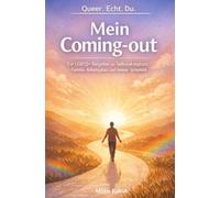 Queer.Echt. Du. - Mein Coming-out: Ein LGBTQ+ Ratgeber zu Selbstakzeptanz, Familie, Arbeitsplatz und innerer Sicherheit (Queer. Echt. Du. - Die LGBTQ+ ... für Identität, Mut und Selbstannahme)