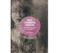 Queer Experimental Literature: The Affective Politics of Bad Reading (Palgrave Studies in Affect Theory and Literary Criticism)