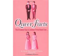 Queer Facts - The Greatest Gay & Lesbian Trivia Book Ever