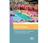 Queer Festivals: Challenging Collective Identities in a Transnational Europe (Protest and Social Movements)