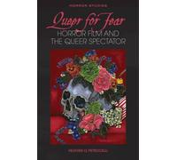 Queer for Fear : Horror Film and the Queer Spectator