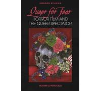 Queer for Fear: Horror Film and the Queer Spectator (Horror Studies)