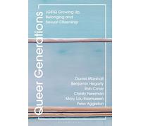 Queer Generations: LGBTQ Growing Up, Belonging and Sexual Citizenship