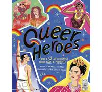 Queer Heroes: Meet 52 LGBTQ Heroes From Past & Present!