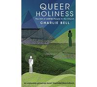 Queer Holiness: The Gift of LGBTQI People to the Church