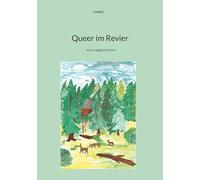 Queer im Revier: eine Jagdgeschichte