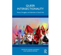 Queer Intersectionality : Voices, Struggles, and Identities in South Asia