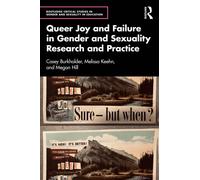Queer Joy and Failure in Gender and Sexuality Research and Practice