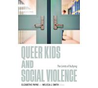 Queer Kids and Social Violence: The Limits of Bullying