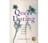 Queer Lasting: Ecologies of Care for a Dying World: 63 (Sexual Cultures)