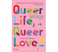 Queer Life, Queer Love. The Second Anthology: 2 (QLQL)