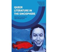 Queer Literature in the Sinosphere (Queering China: Transnational Genders and Sexualities)