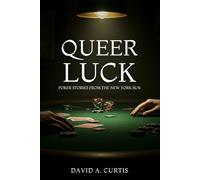 QUEER LUCK: POKER STORIES FROM THE NEW YORK SUN