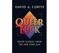 QUEER LUCK: POKER STORIES FROM THE NEW YORK SUN