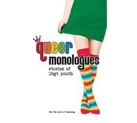 Queer Monologues: Stories of Lbgt Youth