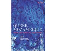 Queer Mozambique: From the Mines to the Manas
