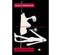 Queer Optimism: Lyric Personhood and Other Felicitous Persuasions