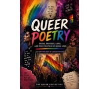 Queer Poetry: Pride, Protest, Love, and the Politics of Being Seen