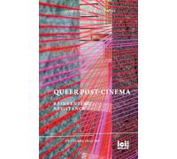 Queer Post-Cinema: Reinventing Resistance: 32 (Cultural Inquiry)