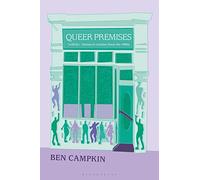 Queer Premises: LGBTQ+ Venues in London since the 1980s