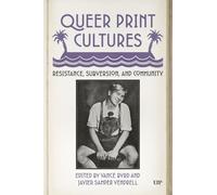Queer Print Cultures: Resistance, Subversion, and Community (Studies in Book and Print Culture)