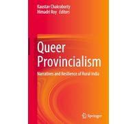 Queer Provincialism: Narratives and Resilience of Rural India