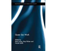 Queer Sex Work (Routledge Studies in Crime and Society)