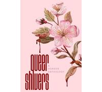 Queer Shivers: A Horror Anthology