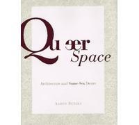 Queer Space: Architecture and Same Sex Desire