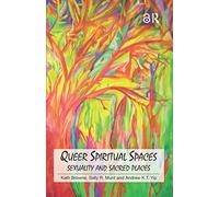 Queer Spiritual Spaces: Sexuality and Sacred Places